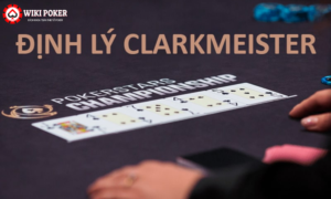 Định lý Clarkmeister trong Poker