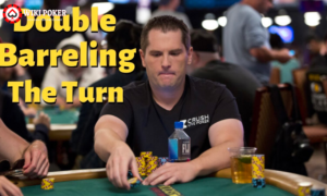 Double Barrelling tại Turn trong Poker