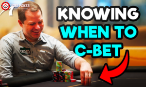 Thời điểm C-bet hiệu quả trong Poker