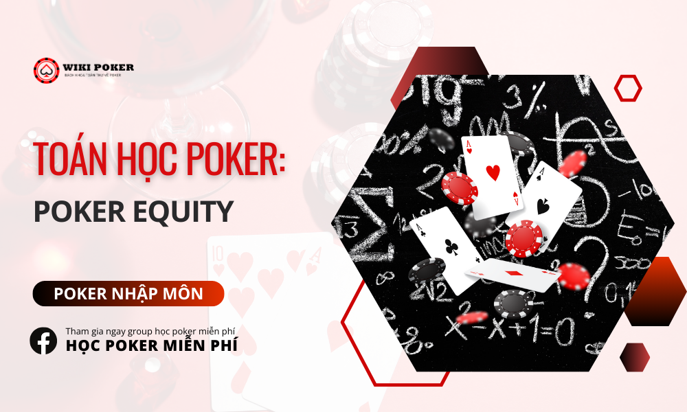 Poker nhập môn - toán học poker, Poker Equity