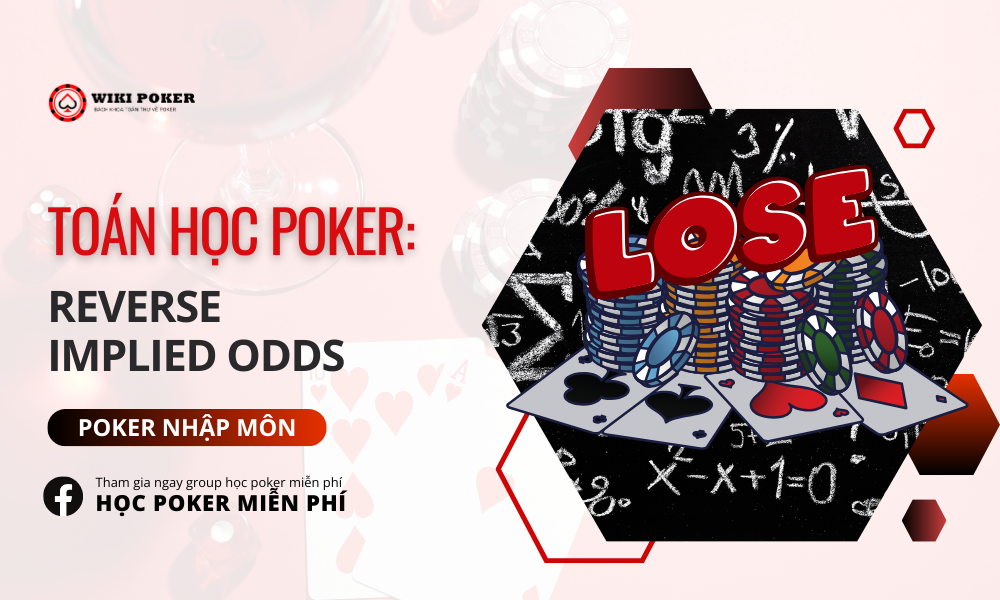 Poker nhập môn - toán học poker, Reverse Implied Odds