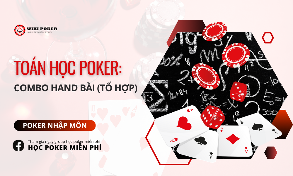 Tổ hợp trong poker là số combo khác nhau của hand bài trong một tình huống nhất định. Ví dụ: Có bao nhiêu cách để bạn được chia hand AK? Có bao nhiêu cách để bạn được chia hand 66? Có bao nhiêu combo T9 trên flop “T 3 2”? Có bao nhiêu combo sảnh trên mặt flop “A T 7”? Sử dụng tổ hợp sẽ giúp chúng ta nhanh chóng tìm ra các con số này và dùng chúng để đưa ra những quyết định tốt hơn, dựa vào khả năng xuất hiện của một hand bài cụ thể.