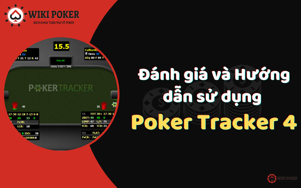 Đánh giá và hướng dẫn sử dụng Poker tracker 4 chi tiết 2022