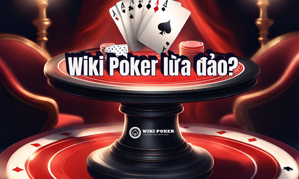 wiki poker lừa đảo