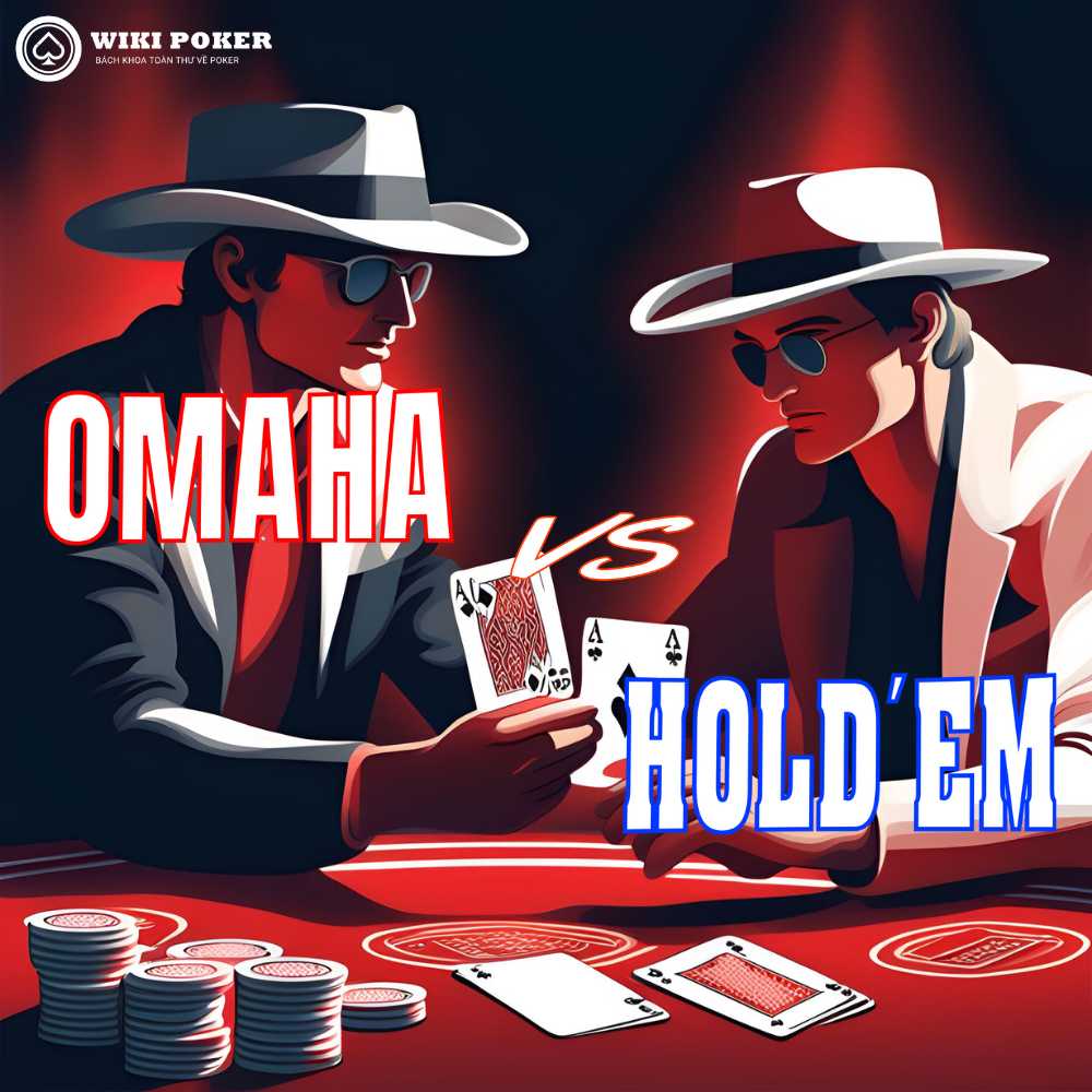 Omaha Poker là gì: 80% giống Texas Hold’em nhưng lối chơi khác biệt 180 độ