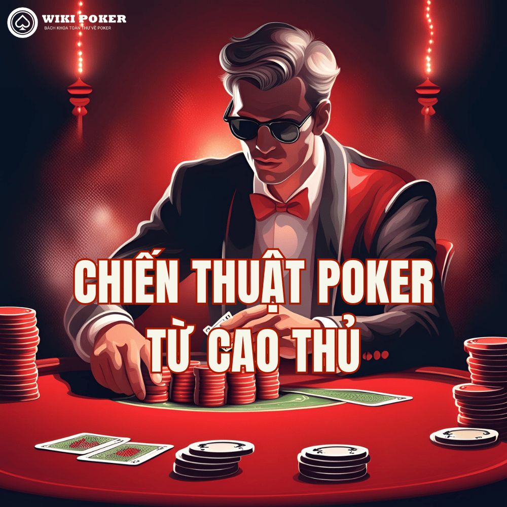 3 Chiến thuật Poker đỉnh cao từ Solver giúp bạn thống lĩnh bàn đấu