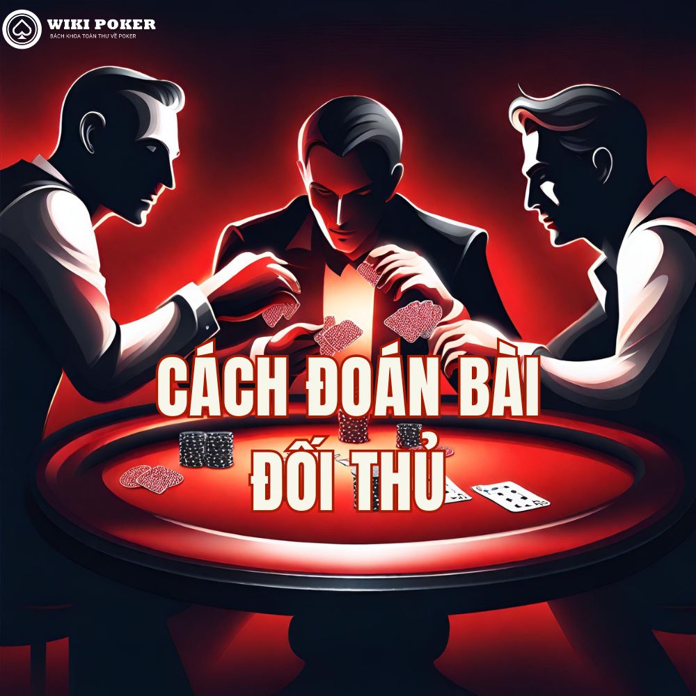 Đoán bài đối thủ trong Poker: Vì sao bạn không cần đoán chính xác 2 lá bài?