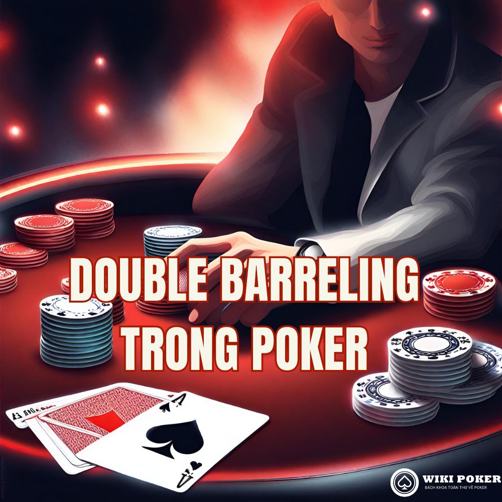 7 Bí quyết thành công với Double Barrelling: Từ Flop đến Turn trong Poker