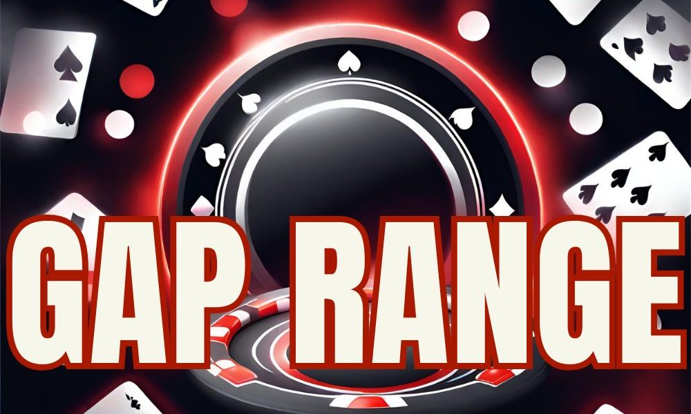 Gap Range Poker là gì? Cách xác định range call trước một lệnh raise