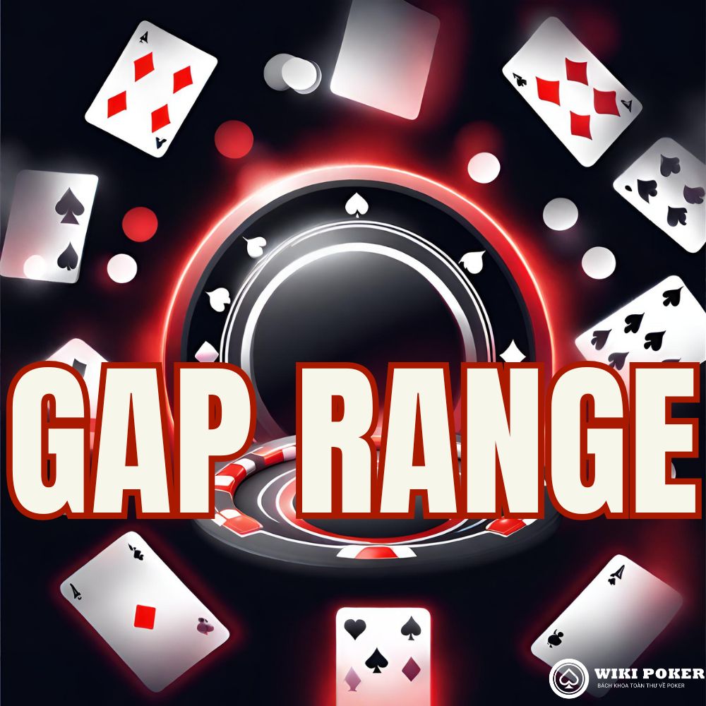 Gap Range Poker là gì? Cách xác định range call trước một lệnh raise
