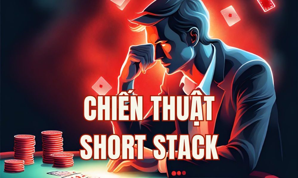 Chiến thuật short stack poker
