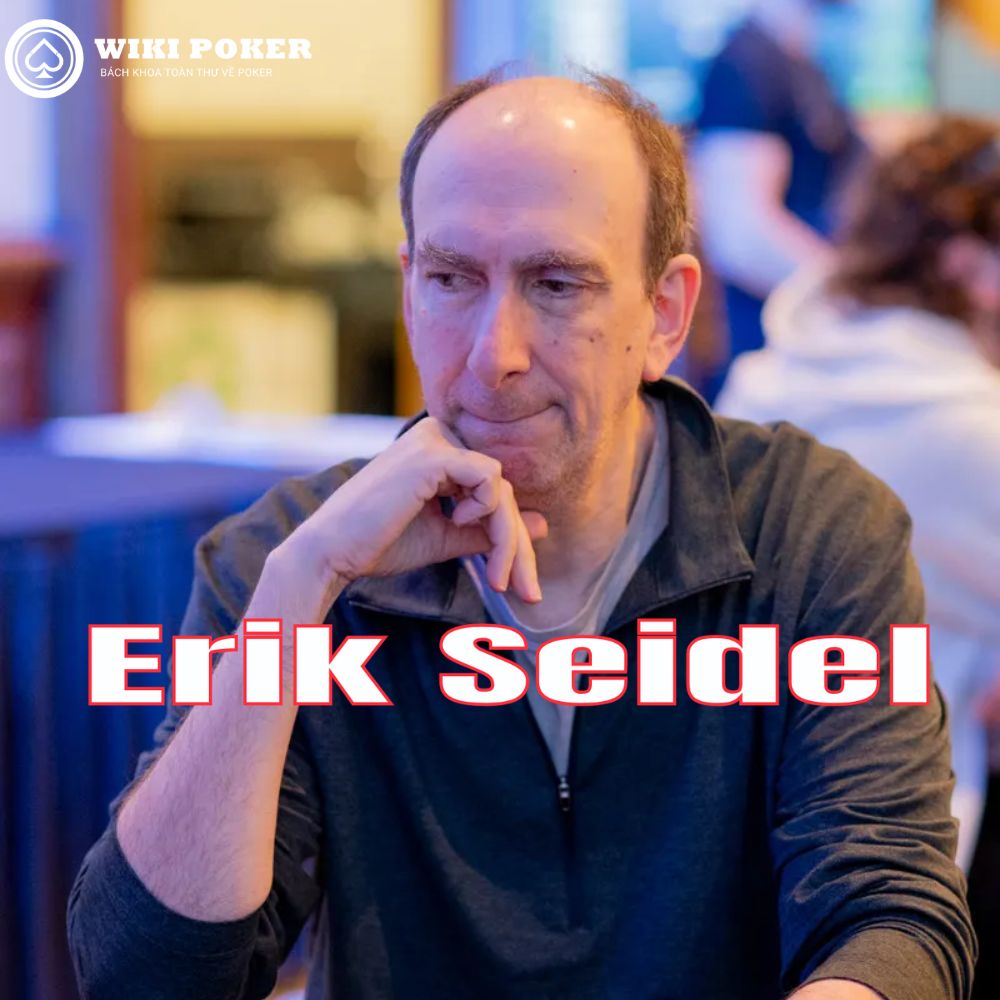 Tiểu sử Erik Seidel: Hành trình của một huyền thoại