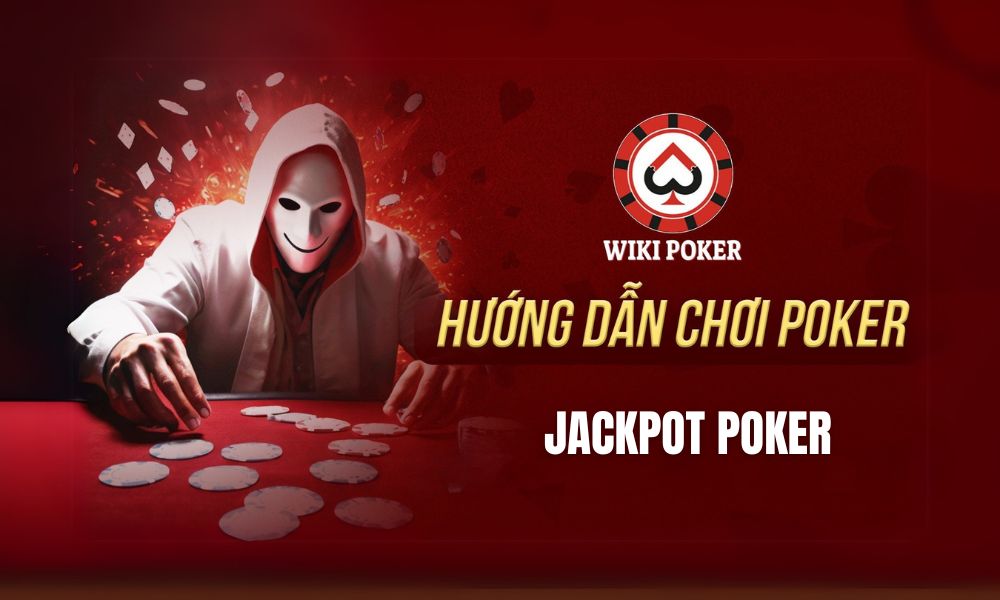 Bài 7: Jackpot trong poker