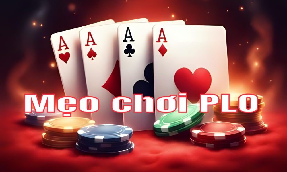 3 Mẹo chơi Pot-Limit Omaha hiệu quả cho người mới bắt đầu