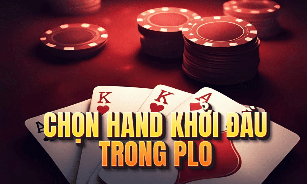 Chọn hand khởi đầu trong plo