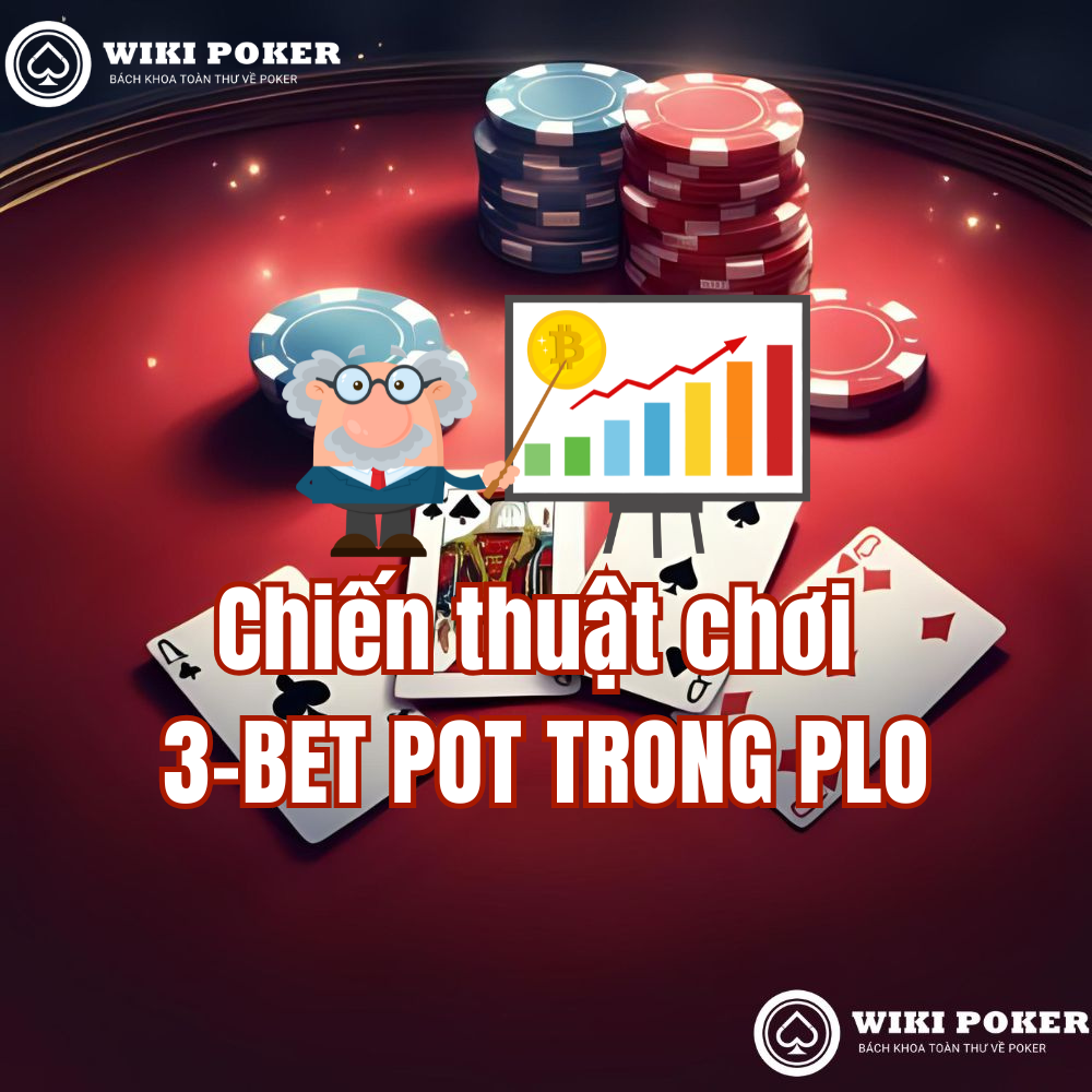 Chiến thuật chơi 3-bet pot trong PLO poker