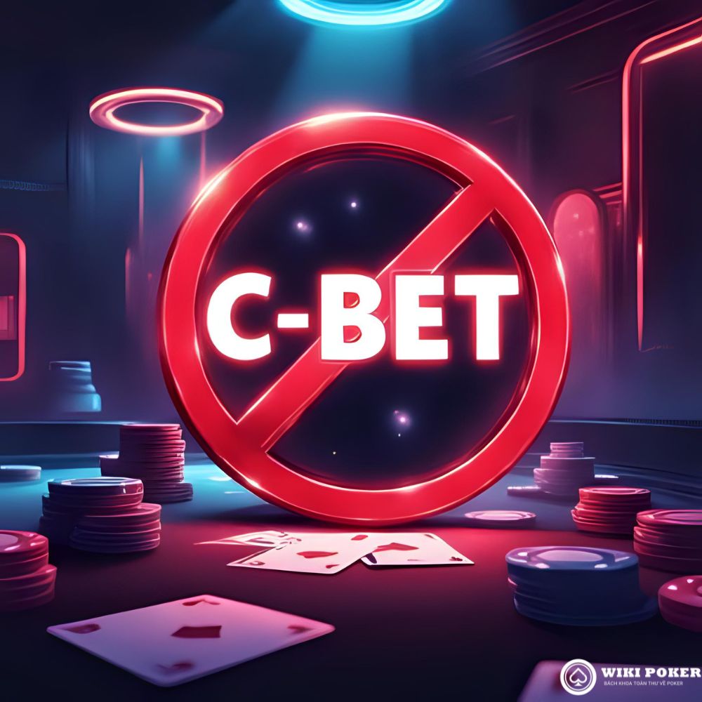 5 Tình huống không nên c-bet trong poker - Những sai lầm “đốt” EV mà người chơi hay mắc