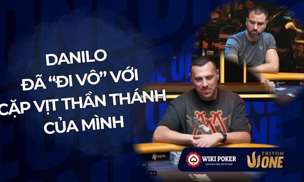 Danilo đã đi vô với cặp vịt thần thánh của mình Triton One Jeju 2025 Wiki Poker