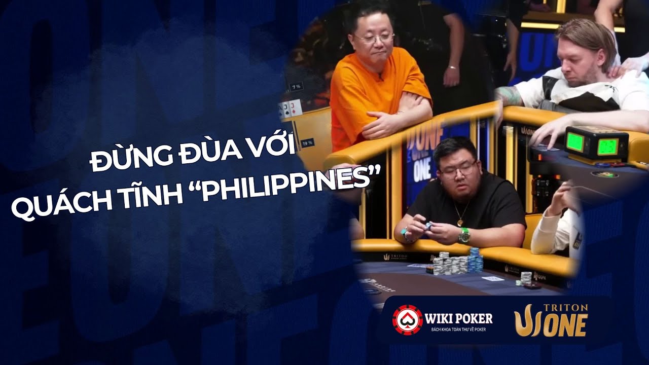 Đừng đùa với Quách Tĩnh Philippines Triton One Jeju 2025 Wiki Poker