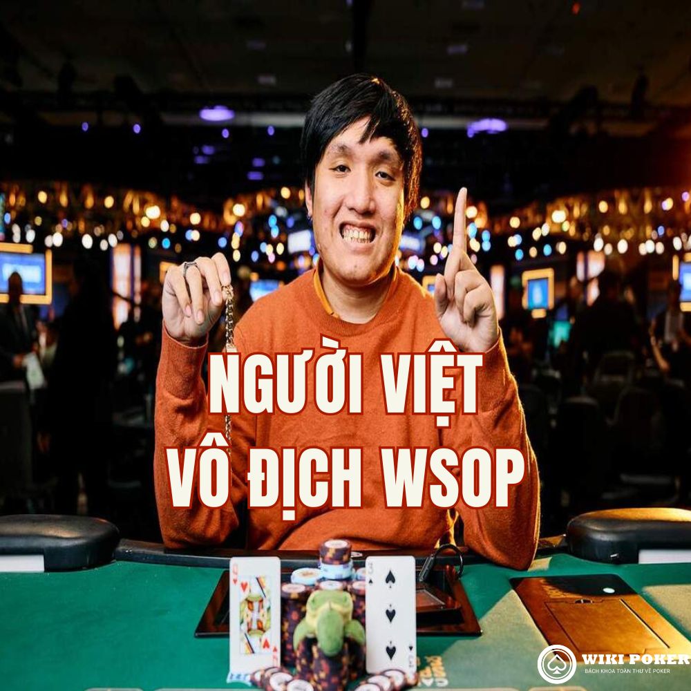 Người Việt vô địch WSOP: Khoi Le Nguyen và cột mốc lịch sử poker Việt Nam