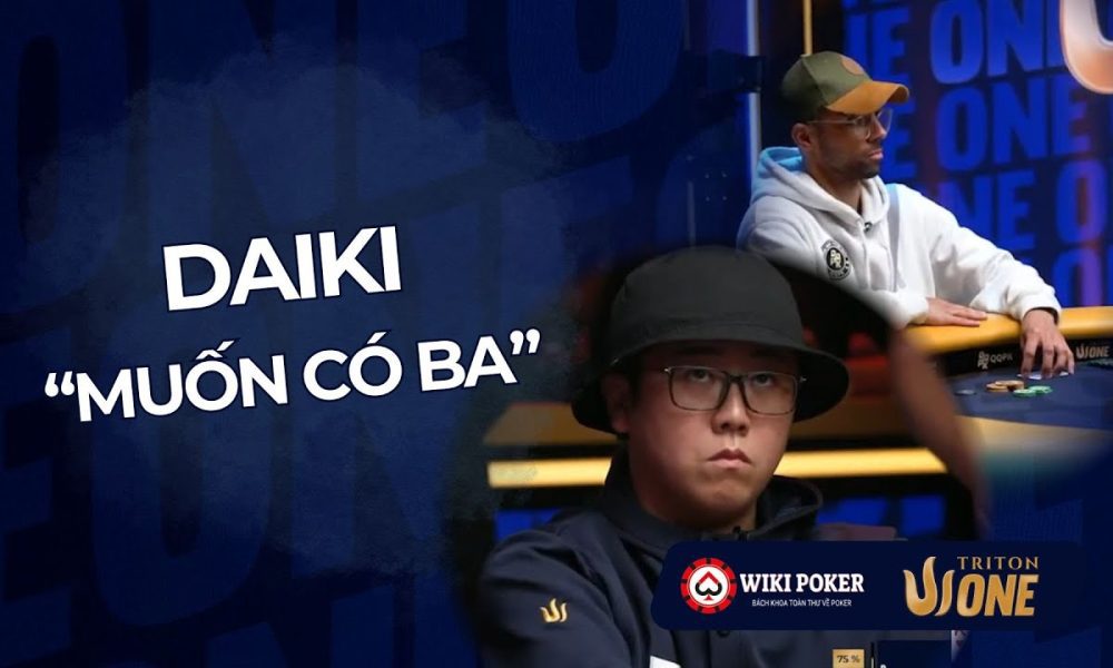 Daiki muốn có ba | Triton One | Wiki Poker