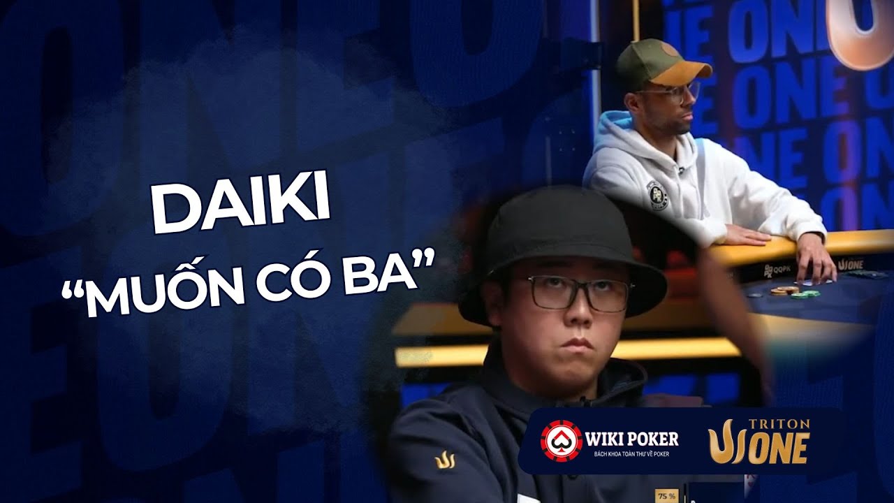 Daiki muốn có ba | Triton One | Wiki Poker