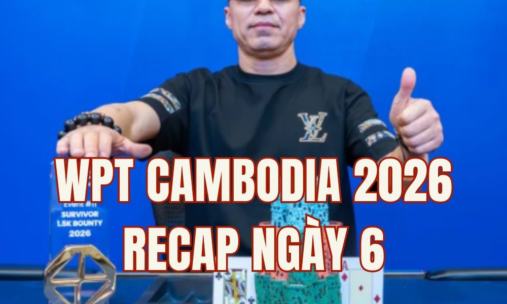 WPT Cambodia 2026 - Ngày 6: Yuequan Jia vô địch Survivor Bounty; Wei Yan dẫn đầu 8-max