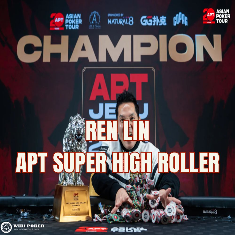 APT Super High Roller tại Jeju: Ren Lin lội ngược dòng vô địch từ stack siêu nhỏ