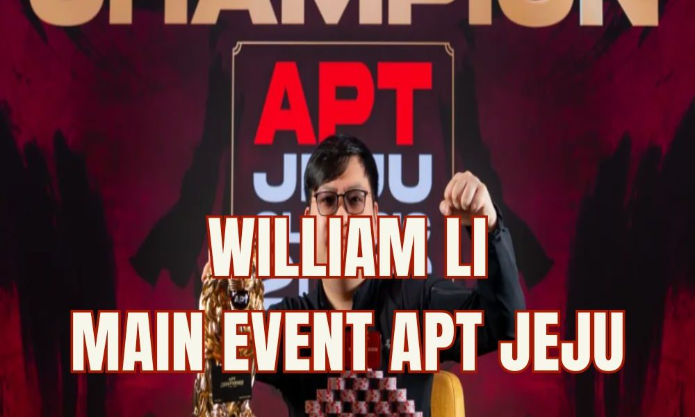 Main Event APT Jeju Classic phá kỷ lục: William Li đăng quang giữa 1.718 entries