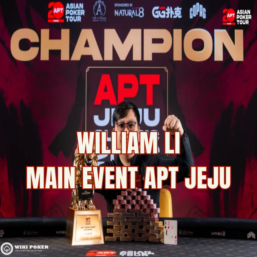 Main Event APT Jeju Classic phá kỷ lục: William Li đăng quang giữa 1.718 entries