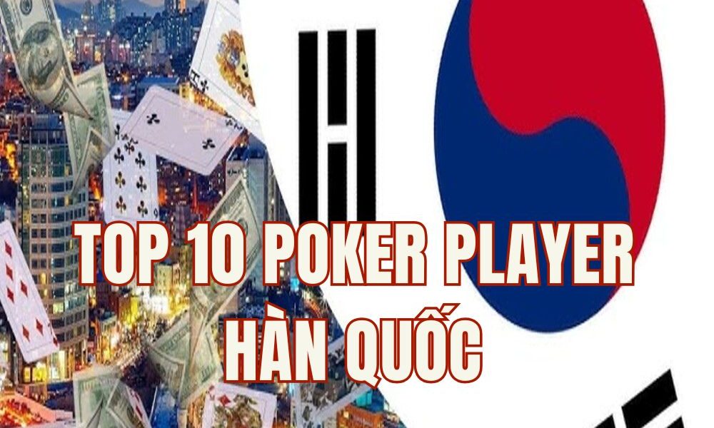 Top 10 Poker Hàn Quốc xuất sắc nhất 2025: Jeeweon Kim chiếm ngôi vương