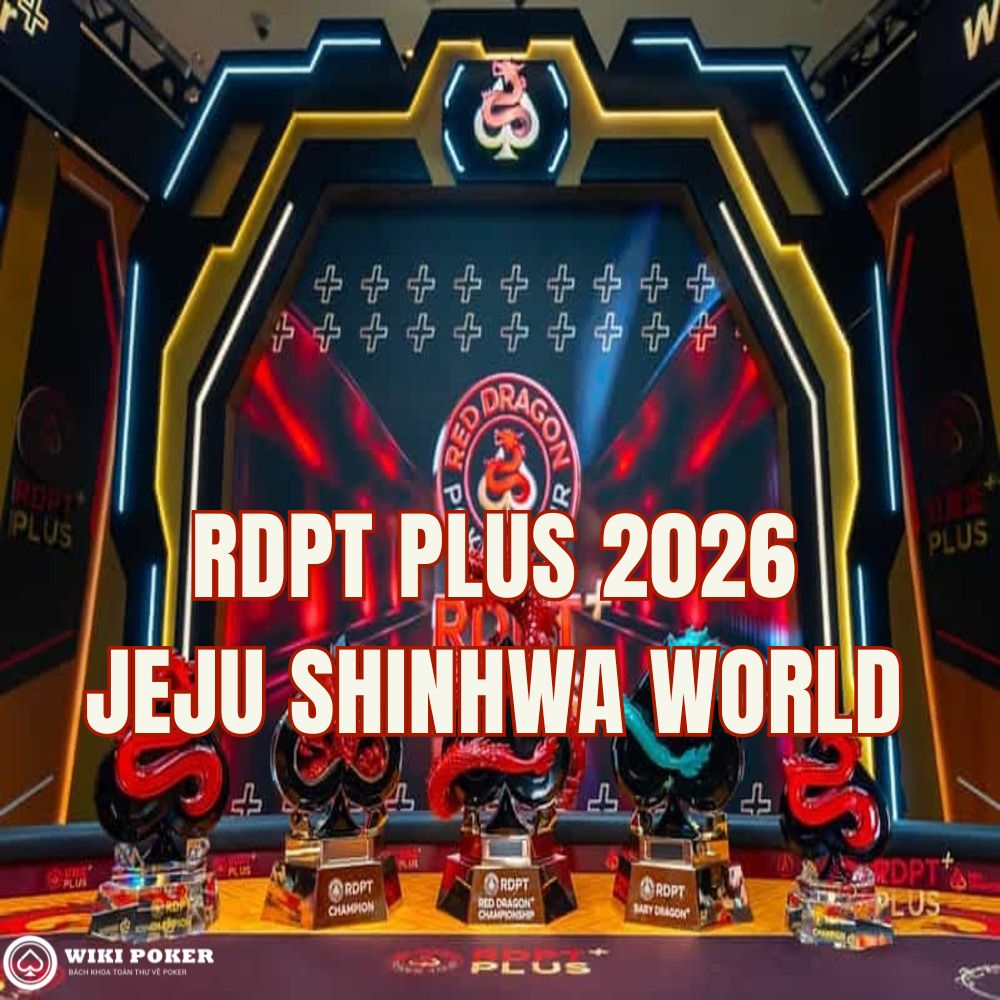 RDPT Plus 2026: Đỉnh Cao Poker Tại Jeju Shinhwa World