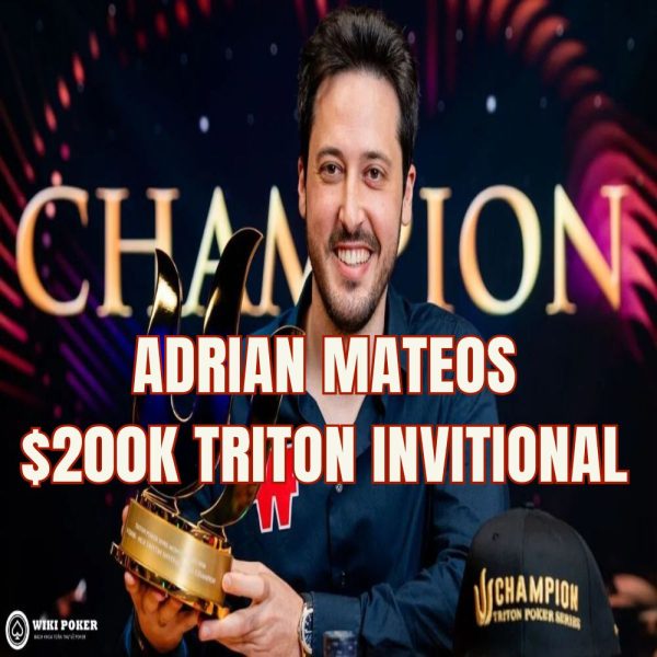 Adrian Mateos hủy diệt giải đấu $200K Triton Invitational, nhận thưởng 6.370.000 USD