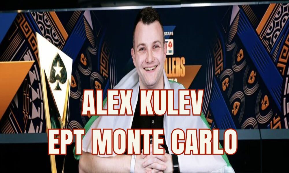 Alex Kulev Thắng €2.7 Triệu Tại €250K Super High Roller Monte Carlo