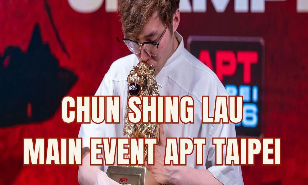Chun Shing Lau vô địch APT Taipei 2026 Main Event - Nhận 16.6 Triệu TWD