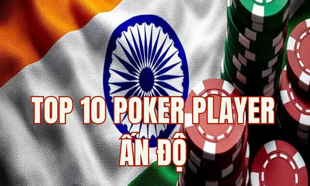 Top 10 Poker Ấn Độ 2025: Những "Sát Thủ" Thống Trị Bảng Xếp Hạng SPI