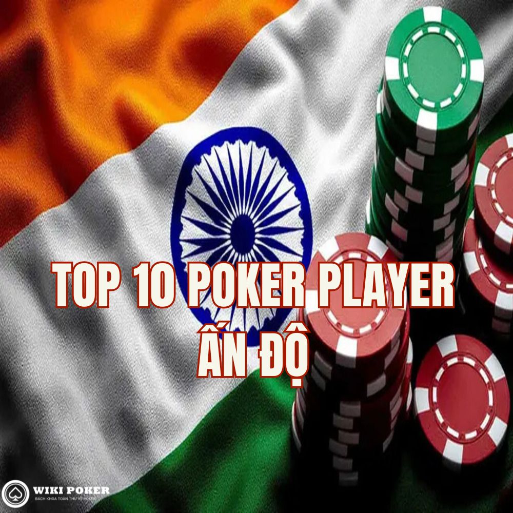 Top 10 Poker Ấn Độ 2025: Những "Sát Thủ" Thống Trị Bảng Xếp Hạng SPI