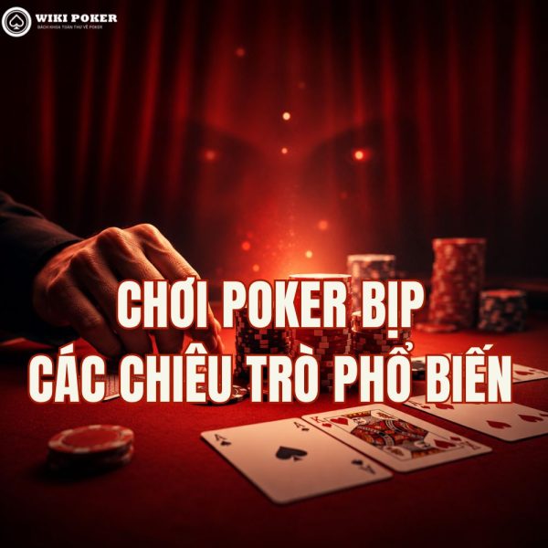 Chơi poker bịp: Vạch trần các chiêu gian lận phổ biến & Cách phòng tránh hiệu quả 2026
