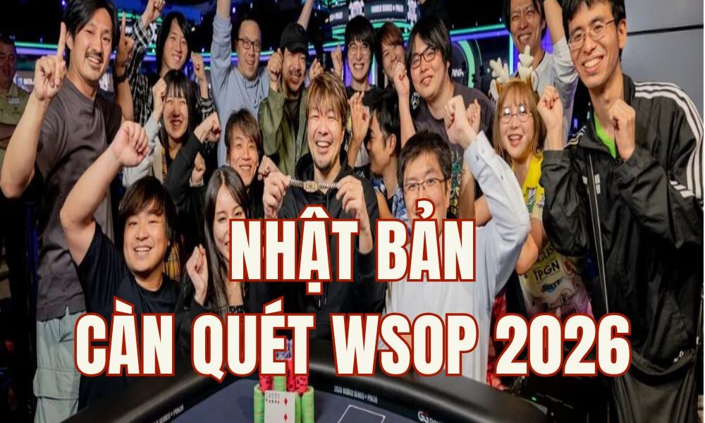 Nhật Bản đang càn quét WSOP 2026: Đằng sau kỳ tích chưa từng có là gì?