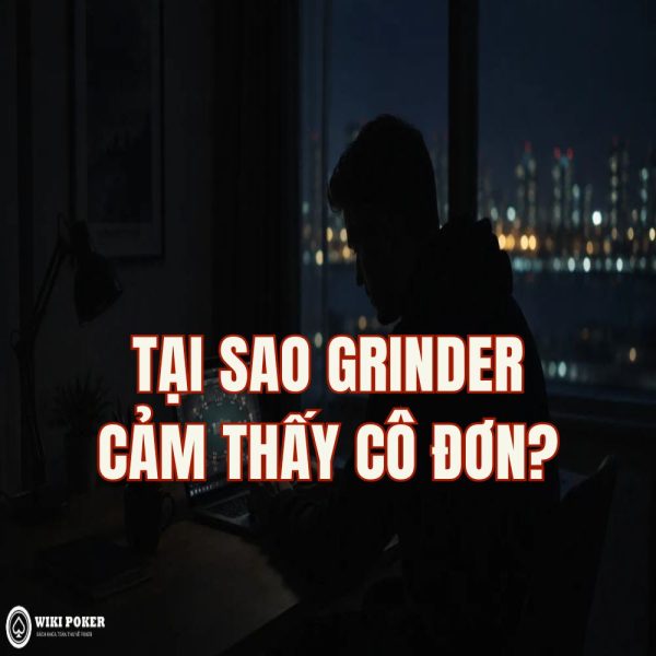 Bạn có đang bị nghề Poker “cô lập” khỏi xã hội?