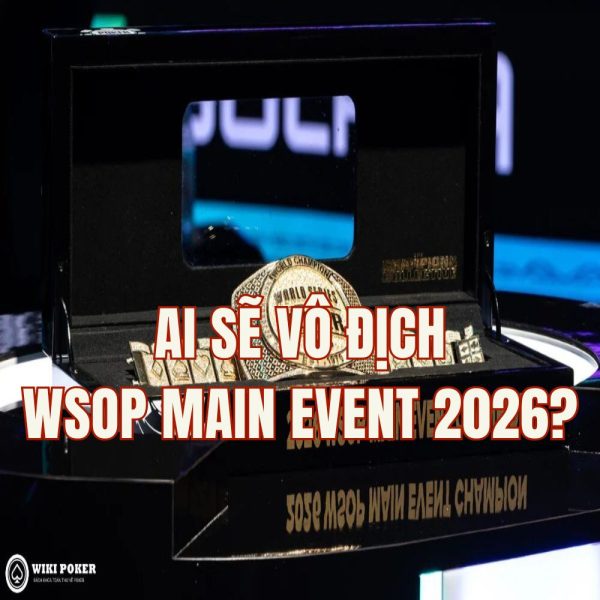 Siêu máy tính dự đoán nhà vô địch WSOP Main Event 2026 sau 1 triệu lần mô phỏng