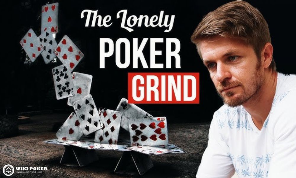 Sự cô đơn của grinder poker