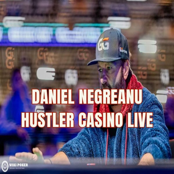 Bom tấn làng Poker: Daniel Negreanu chính thức đổ bộ sóng Hustler Casino Live!