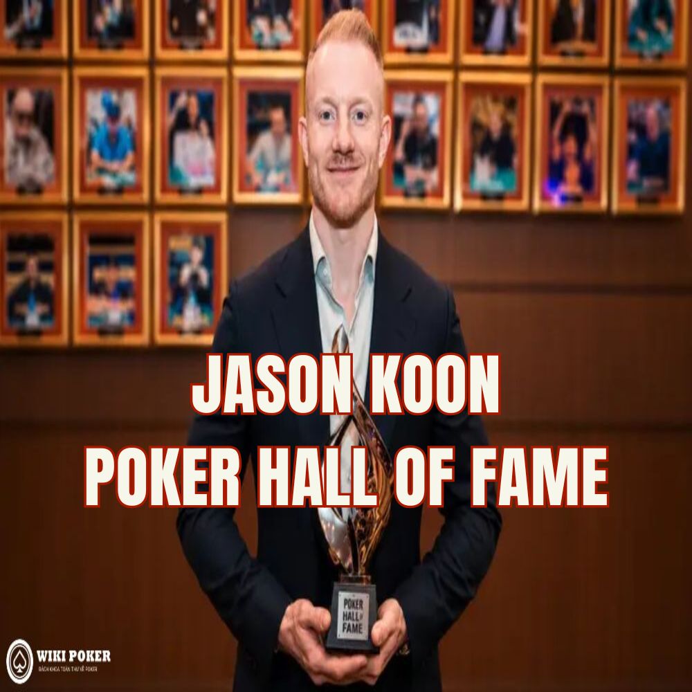 Jason Koon chính thức gia nhập Poker Hall Of Fame với tư cách nhân vật duy nhất được vinh danh năm 2026