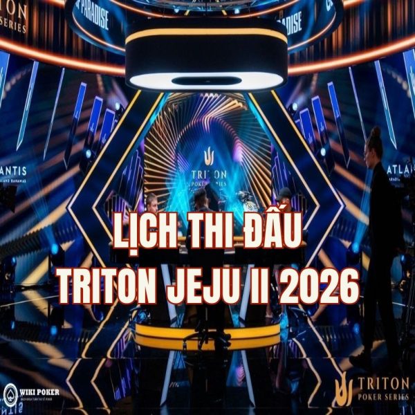 Chi tiết Lịch Triton Jeju 2026: Trọn bộ lịch thi đấu Super High Roller tại Les A Casino