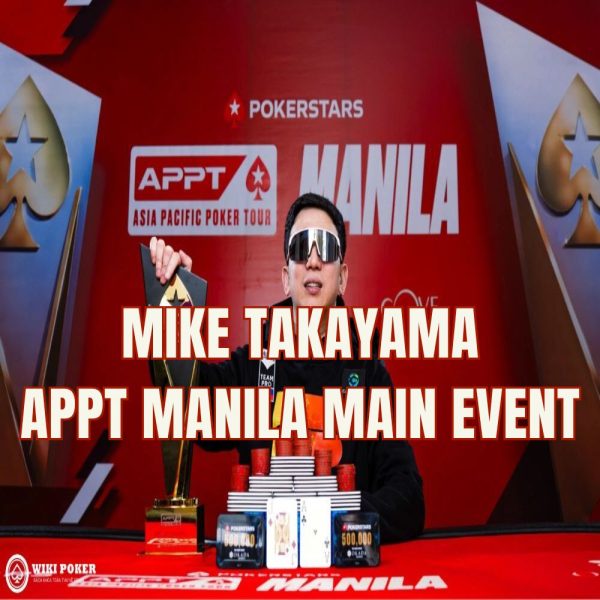 Mike Takayama đăng quang APPT Manila Main Event lớn nhất lịch sử, bỏ túi 15.5 triệu Peso
