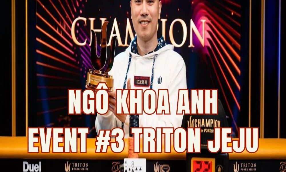 Chức vô địch hơn 1 Triệu USD của người Việt chơi Triton Jeju 2026