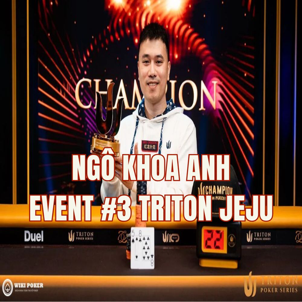 Chức vô địch hơn 1 Triệu USD của người Việt chơi Triton Jeju 2026