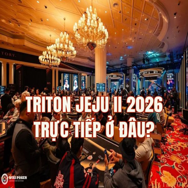 Xem Triton Jeju 2026 trực tiếp: Lịch phát sóng & Link xem bàn poker đỉnh cao