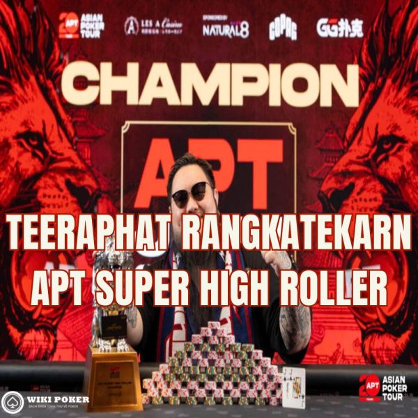 Teeraphat Rangkatekarn vô địch APT Jeju 2026 Super High Roller